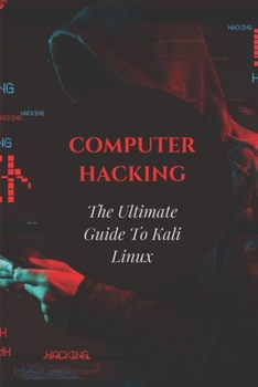 Paperback Computer Hacking: The Ultimate Guide To Kali Linux: Kali Linux Terminal Basics Book