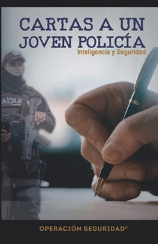 Paperback Cartas a Un Jóven Policía: Inteligencia y Seguridad [Spanish] Book