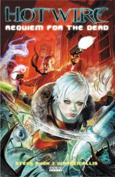 Hotwire: Requiem for the Dead - Book #1 of the Hotwire (collected editions)