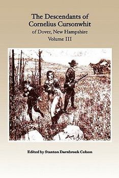 Paperback The Descendants of Cornelius Cursonwhit of Dover, New Hampshire: Volume III Book