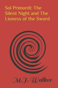 Paperback Sol Primordi: The Silent Night and The Lioness of the Sword Book