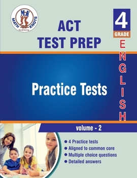 Paperback ACT , 4th Grade ELA Practice Tests ,Volume 2: Practice Questions and Explanations | Full Length Online Practice Test (ACT Aspire Test Preparation by Math-Knots) Book
