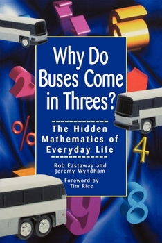 Paperback Why Do Buses Come in Threes: The Hidden Mathematics of Everyday Life Book