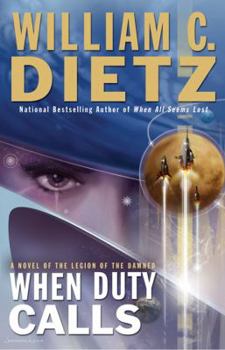 When Duty Calls: A Novel of the Legion of the Damned - Book #8 of the Legion