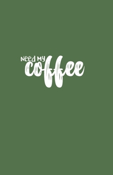 Paperback Need My Coffee: 5.5" x 8.5" Dot Grid Notebook - 140 pages Book