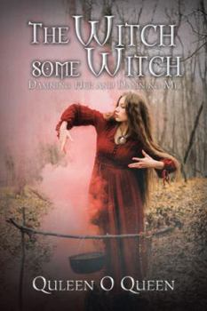 Paperback The Witch Some Witch: Damning Her and Damning Me Book