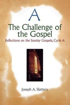 Paperback The Challenge of the Gospel: Reflections on the Sunday Gospels Book