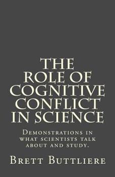 Paperback Cognitive conflict in Science: Demonstrations in what scientists talk about and study. Book