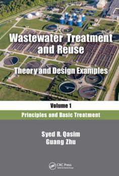 Hardcover Wastewater Treatment and Reuse, Theory and Design Examples, Volume 1: Principles and Basic Treatment Book