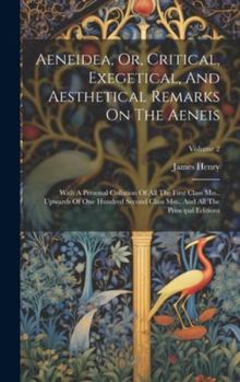 Hardcover Aeneidea, Or, Critical, Exegetical, And Aesthetical Remarks On The Aeneis: With A Personal Collation Of All The First Class Mss., Upwards Of One Hundr Book