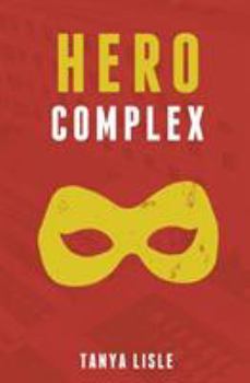 Hero Complex - Book #2 of the City Without Heroes