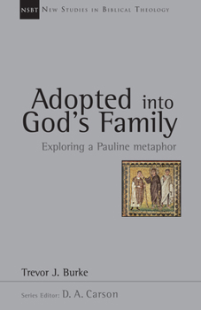 Paperback Adopted Into God's Family: Exploring a Pauline Metaphor Volume 22 Book