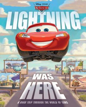 Hardcover Lightning Was Here: A Road Trip Through the World of Cars Book