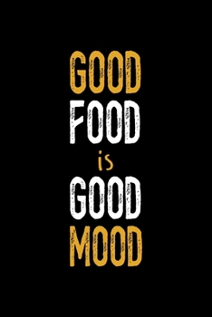 Paperback Good Food Is Good Mood: Notebook Journal Composition Blank Lined Diary Notepad 120 Pages Paperback Black Solid BBQ Book