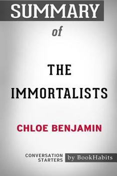 Summary of The Immortalists: Conversation Starters