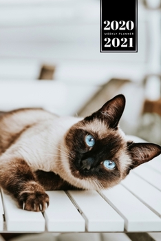 Siamese Cat Kitten Kitty Tomcat Week Planner Organizer 2020 / 2021 - Lie Around: Cute Animal Pet Owner Weekly Bullet Journal Notebook Diary in 6” x 9” Inch Pocket Size