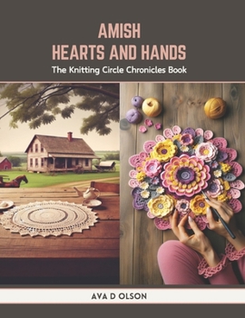Paperback Amish Hearts and Hands: The Knitting Circle Chronicles Book
