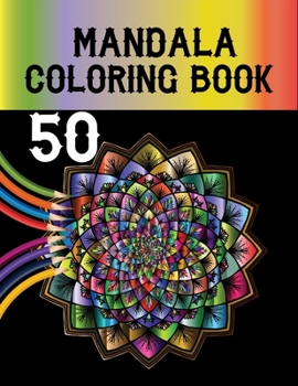 Paperback 50 Mandala Coloring Book: Mandala Coloring Pages And Happiness, Stress Relief and Relaxation. Book