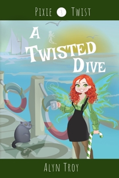 A Twisted Dive - Book #3 of the Pixie Twist Mysteries
