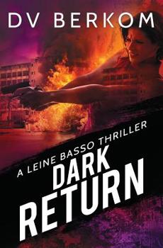 Dark Return: A Leine Basso Thriller - Book #7 of the Leine Basso Thriller