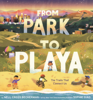Library Binding From Park to Playa: The Trails That Connect Us Book