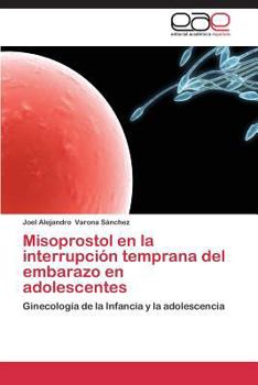 Paperback Misoprostol En La Interrupcion Temprana del Embarazo En Adolescentes [Spanish] Book