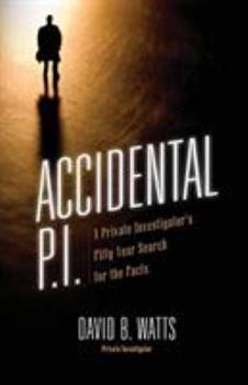 Paperback Accidental P.I.: A Private Investigator's Fifty-Year Search for the Facts Book