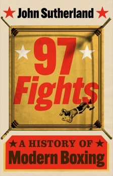 Hardcover 97 Fights: A History of Modern Boxing Book