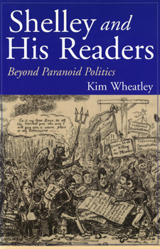 Hardcover Shelley and His Readers: Beyond Paranoid Politics Book