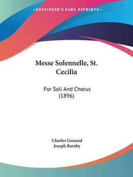 Paperback Messe Solennelle, St. Cecilia: For Soli And Chorus (1896) Book