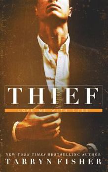 Thief - Book #3 of the Love Me with Lies
