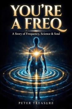 Paperback You're A Freq: A Story Of Frequency, Science & Soul Book