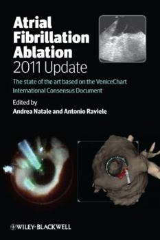 Paperback Atrial Fibrillation Ablation, 2011 Update: The State of the Art Based on the Venicechart International Consensus Document Book