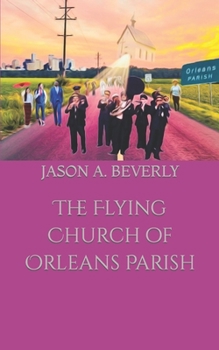 Paperback The Flying Church of Orleans Parish Book