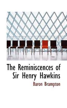 The Reminiscences of Sir Henry Hawkins
