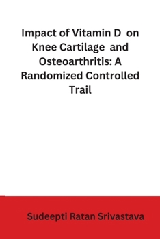 Paperback Impact of Vitamin D on Knee Cartilage and Osteoarthritis: A Randomized Controlled Trail Book