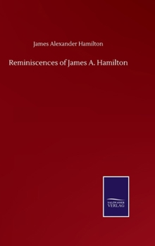 Hardcover Reminiscences of James A. Hamilton Book