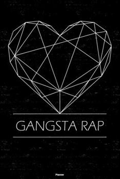 Paperback Gangsta Rap Planner: Gangsta Rap Geometric Heart Music Calendar 2020 - 6 x 9 inch 120 pages gift Book