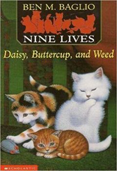 Daisy, Buttercup and Weed - Book #3 of the Nine Lives