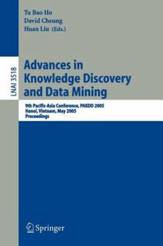 Paperback Advances in Knowledge Discovery and Data Mining: 9th Pacific-Asia Conference, Pakdd 2005, Hanoi, Vietnam, May 18-20, 2005, Proceedings Book