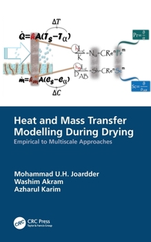 Hardcover Heat and Mass Transfer Modelling During Drying: Empirical to Multiscale Approaches Book