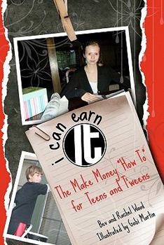 Paperback I Can Earn It: The Make Money How To for Teens and T'weens Book