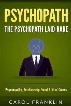 Paperback Psychopath: The - Psychopath - Laid Bare: Psychopathy, Relationship Fraud & Mind Games Book