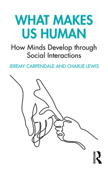 Paperback What Makes Us Human: How Minds Develop through Social Interactions Book