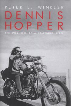 Hardcover Dennis Hopper: The Wild Ride of a Hollywood Rebel Book