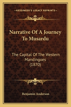 Paperback Narrative Of A Journey To Musardu: The Capital Of The Western Mandingoes (1870) Book