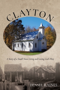 Clayton: A Story of a Small Town Living and Loving God's Way (Love)