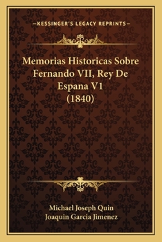 Paperback Memorias Historicas Sobre Fernando VII, Rey De Espana V1 (1840) [Spanish] Book
