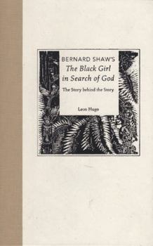 Bernard Shaw's the Black Girl in Search of God: The Story Behind the Story (The Florida Bernard Shaw Series)
