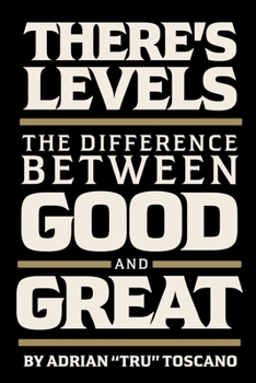 Paperback There's Levels: The Difference Between Good and Great Book